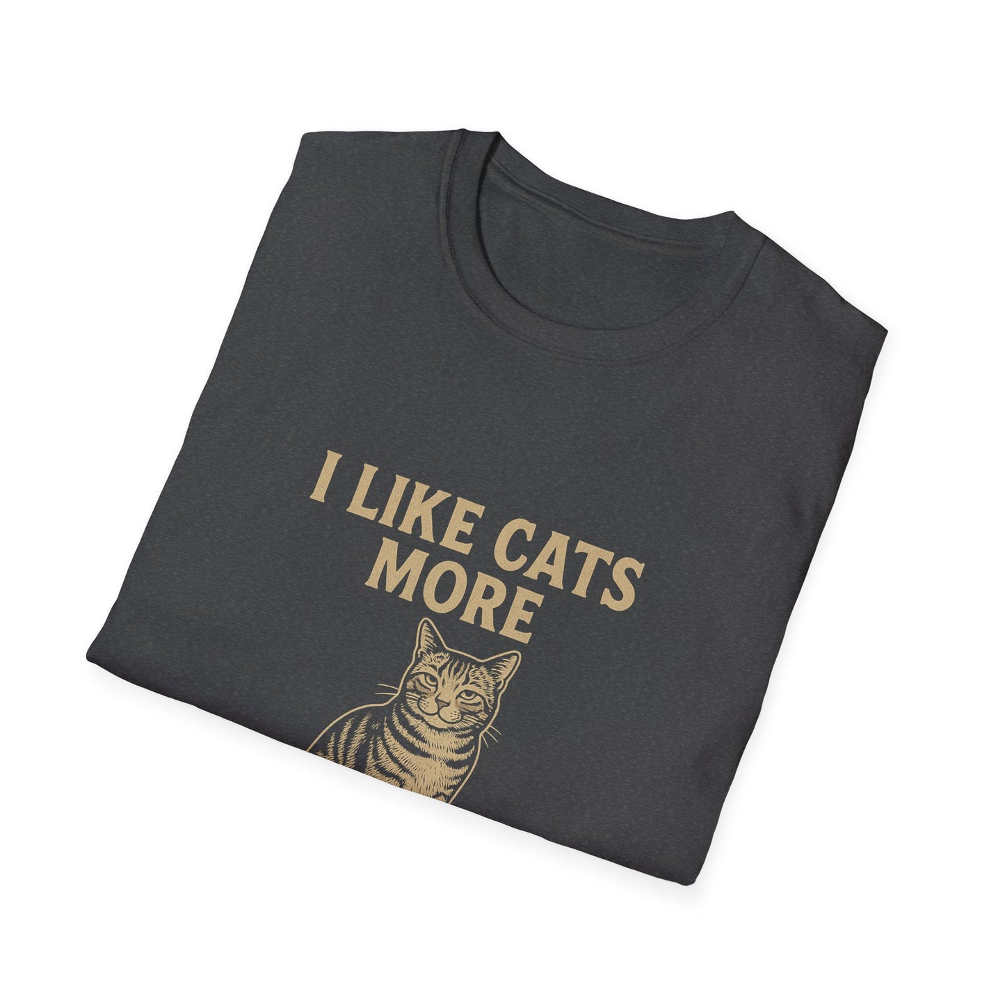 I Like Cats More Than Most People Unisex T-Shirt