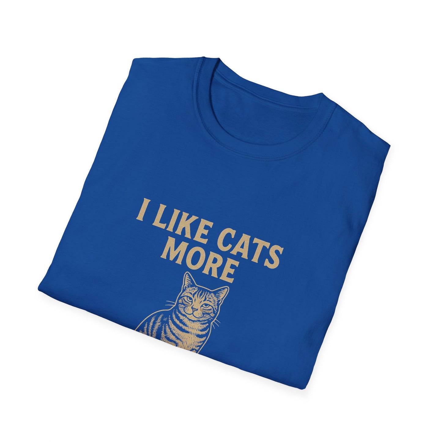 I Like Cats More Than Most People Unisex T-Shirt