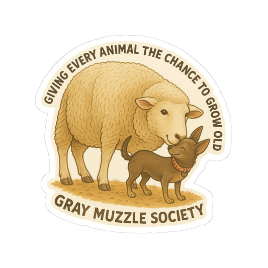 Heartwarming Animal Love Stickers - "Giving Every Animal the Chance to Grow Old" - Gray Muzzle Society